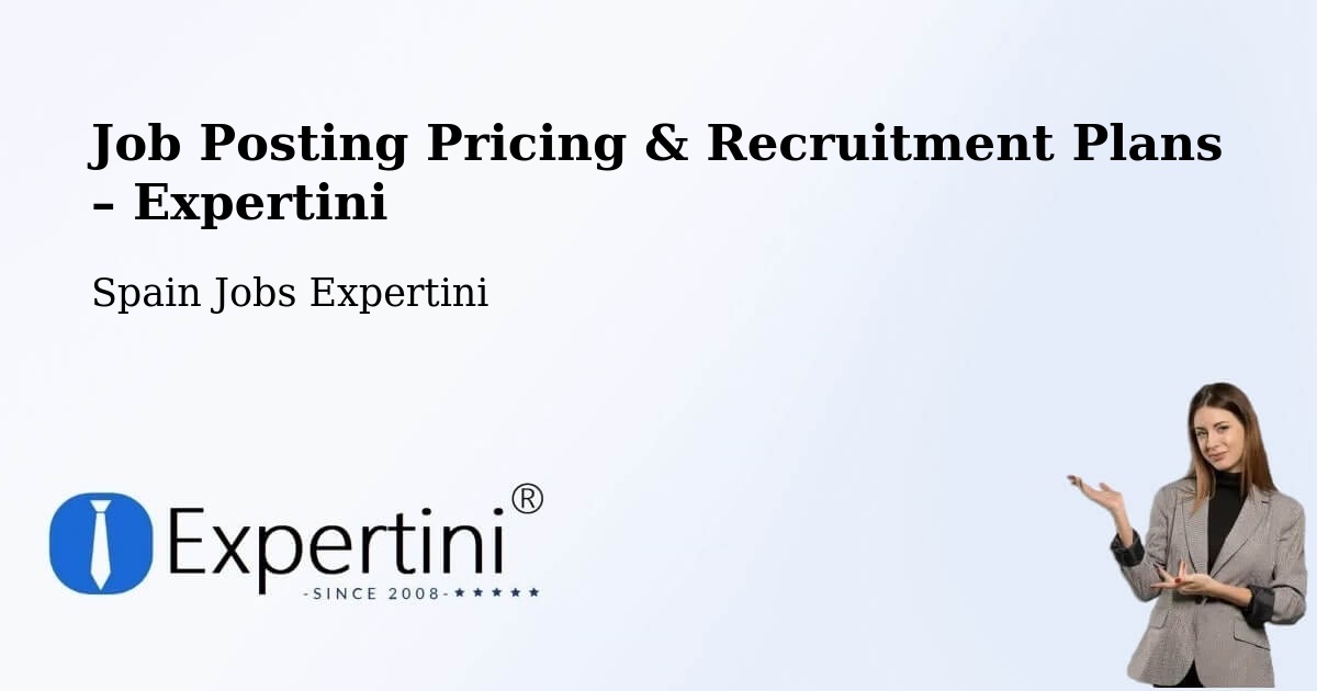 Job Posting Pricing & Recruitment Plans – Xirivella - Xirivella, Spain Jobs Expertini